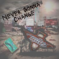 The Godz - Never Gonna Change