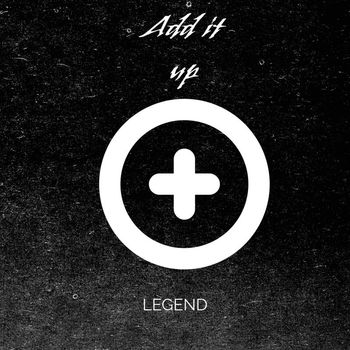 Legend - Add It Up