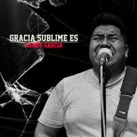 Danny Garcia - Gracia Sublime Es