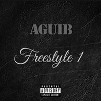 Aguib - Freestyle 1 (Explicit)