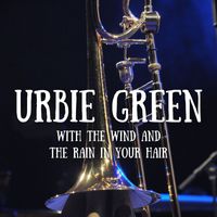 Urbie Green - With The Wind And The Rain In Your Hair