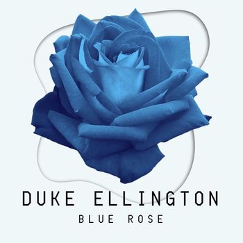Duke Ellington - Blue Rose