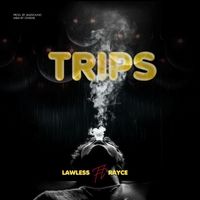 Lawless - Trips (feat. Rayce)
