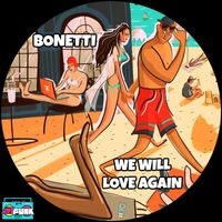 Bonetti - We Will Love Again