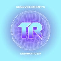 GruuvElement's - Drummatic EP