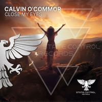 Calvin O'Commor - Close My Eyes