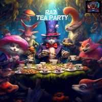 Raz - Tea Party