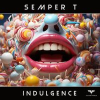 Semper T. - Indulgence