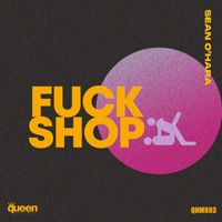 Sean O'hara - Fuck Shop (Explicit)