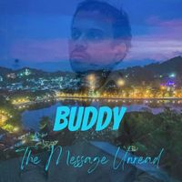 Buddy - The Message Unread (Explicit)