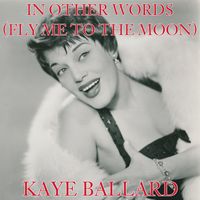 Kaye Ballard - In Other Words (Fly Me to the Moon)