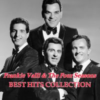 Frankie Valli & The Four Seasons - Frankie Valli And The Four Seasons Best Hits Collection