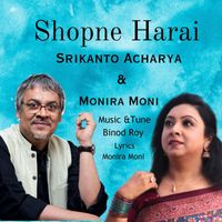 Srikanto Acharya - Shopne Harai (feat. Monira Moni) (Explicit)