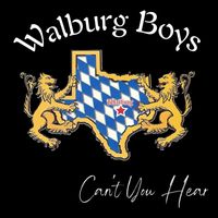 Walburg Boys - Can't You Hear