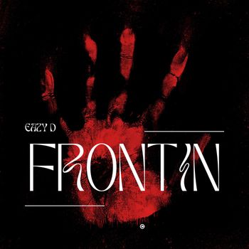 Eazy D - Frontin (Explicit)