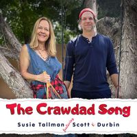 Susie Tallman - The Crawdad Song (feat. Scott K. Durbin)