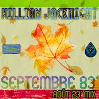 William Jacknight - Septembre 83' (Août 23' Mix)
