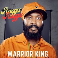 Warrior King - Ragga Ragga