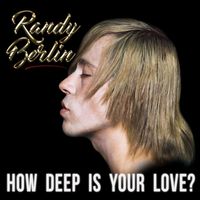 Randy Berlin - How Deep Is Your Love