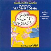 Vladimir Cosma - Jamais avant le mariage (Bande originale du film de Daniel Ceccaldi avec Jean-Pierre Marielle et Mireille Darc)