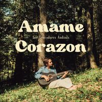 Los Trovadores Andinos - Amame Corazon