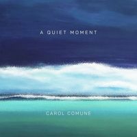 Carol Comune - A Quiet Moment