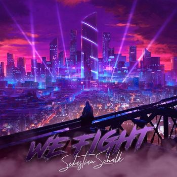 Sebastian Schalk - We Fight
