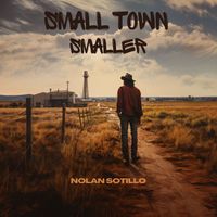 Nolan Sotillo - Small Town Smaller