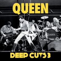 Queen - Deep Cuts 3 ((1984-1995) 2011 Remaster)