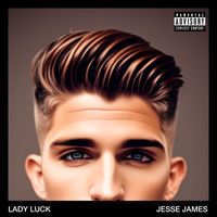 Jesse James - Lady Luck (Explicit)
