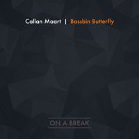 Callan Maart - Bassbin Butterfly