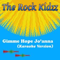 The Rock Kidzz - Gimme Hope Jo'anna (Karaoke Version)