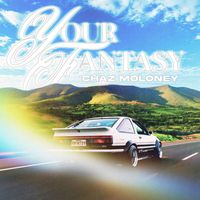Chaz Moloney - Your Fantasy