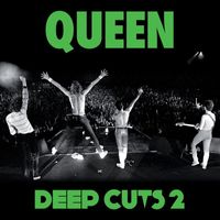 Queen - Deep Cuts 2 ((1977-1982) 2011 Remaster)