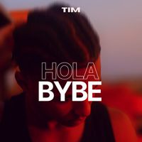 Tim - Hola Bybe (Explicit)