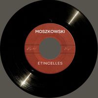 Moritz Moszkowski and Digital Vinyl - Moszkowski: Étincelles