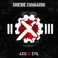 Suicide Commando - Axis of Evil (20th Anniversary Rerelease)