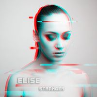 Elise - Stranger (Explicit)