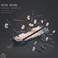 Péter Eötvös - Eötvös: String Quartets