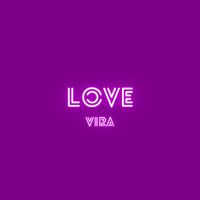 Vira - LOVE