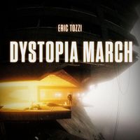 Eric Tozzi - Dystopia March