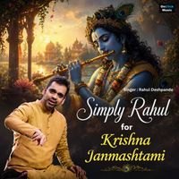 Rahul Deshpande - Simply Rahul for Krishna Janmashtami