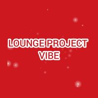Lounge Project - VIBE