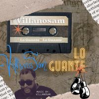Villanosam - Lo Guante (Explicit)