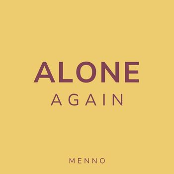 MENNO - Alone Again