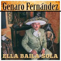 Genaro Fernandez - Ella Baila Sola