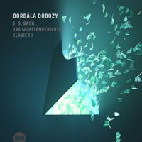 Borbála Dobozy - J.S. Bach: Das Wohltemperierte Klavier I, BWV 846-869