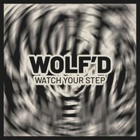 Wolf'd - Watch Your Step