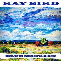 Ray Bird - Blue Monsoon (Explicit)