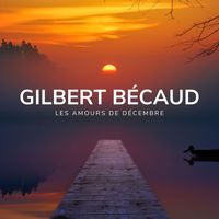 Gilbert Bécaud - Les Amours De Décembre